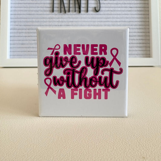 Never Give Up Without A Fight