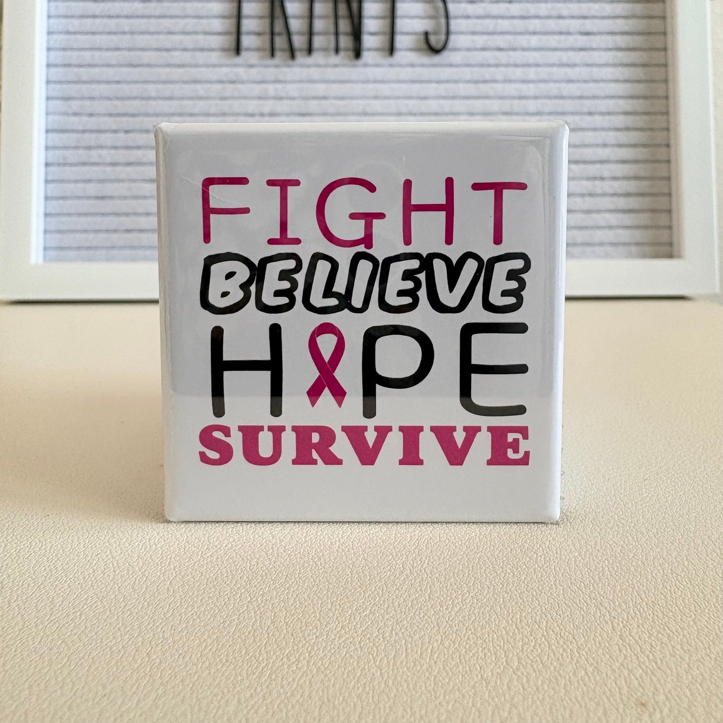 Fight Believe Hope Survive