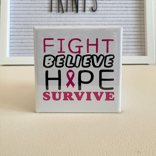 Fight Believe Hope Survive