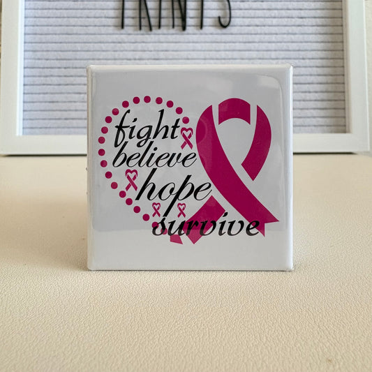 Fight Believe Hope Survive